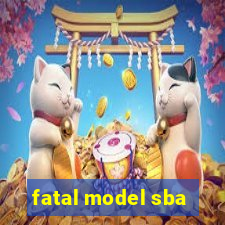 fatal model sba